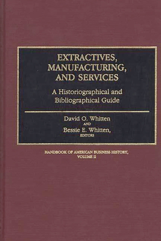 Extractives, Manufacturing, and Services (e-bog) af David O. Whitten, Whitten