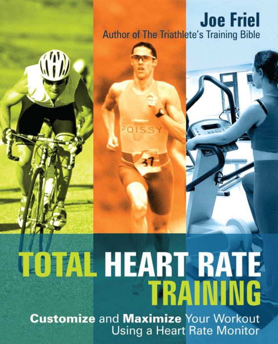 Total Heart Rate Training (e-bog) af Friel, Joe