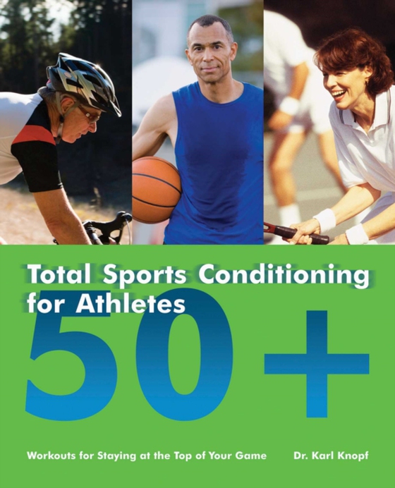 Total Sports Conditioning for Athletes 50+ (e-bog) af Knopf, Karl