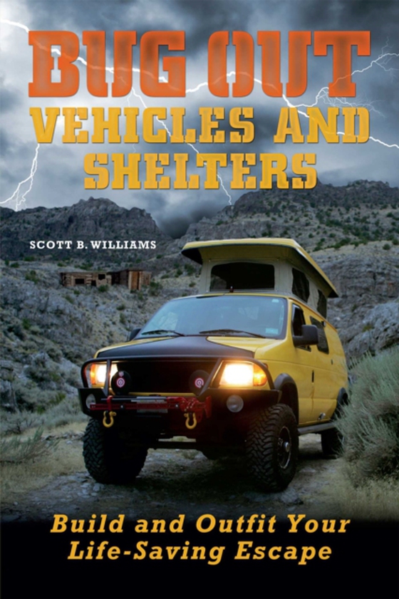 Bug Out Vehicles and Shelters (e-bog) af Williams, Scott B.