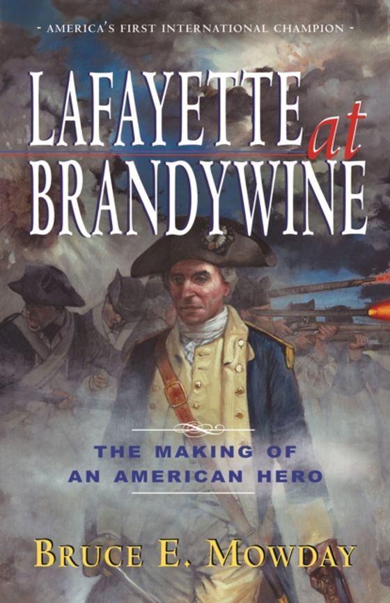 Lafayette At Brandywine (e-bog) af Mowday, Bruce E.