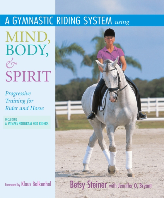 Gymnastic Riding System Using Mind, Body, & Spirit (e-bog) af Steiner, Betsy