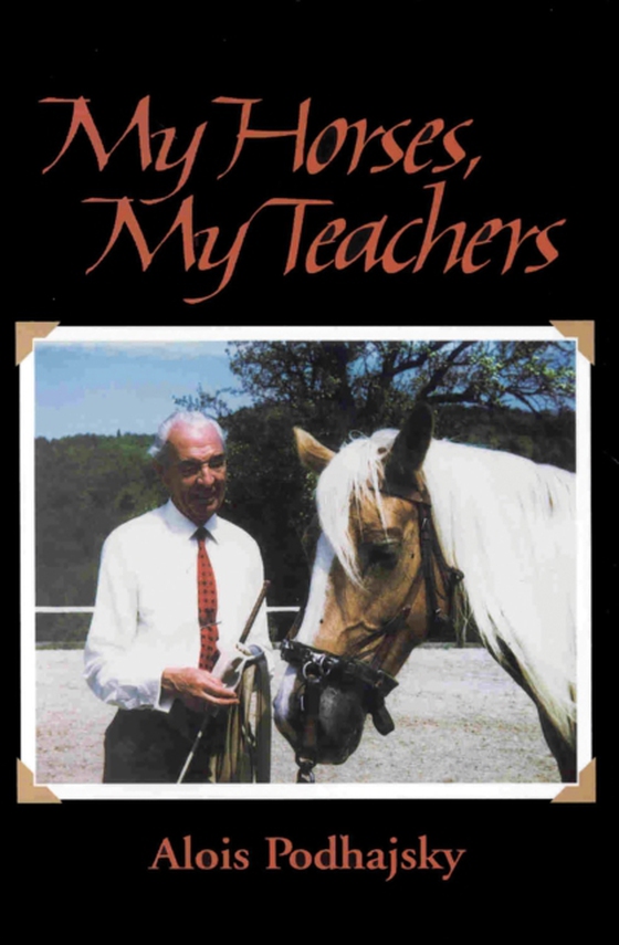 My Horses, My Teachers (e-bog) af Podhajsky, Alois