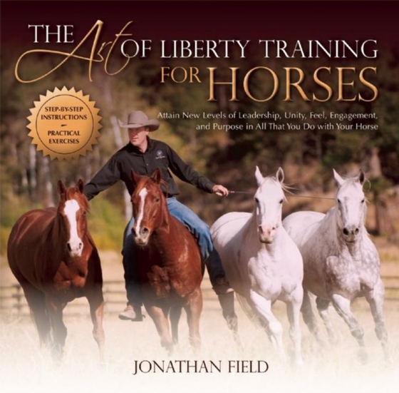 Art of Liberty Training for Horses (e-bog) af Field, Jonathan