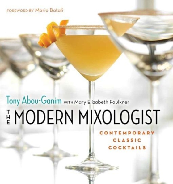 Modern Mixologist (e-bog) af Abou-Ganim, Tony