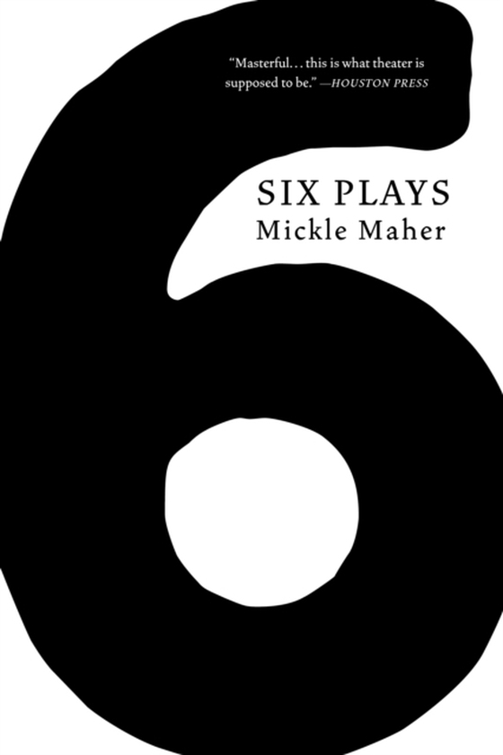 Six Plays (e-bog) af Maher, Mickle