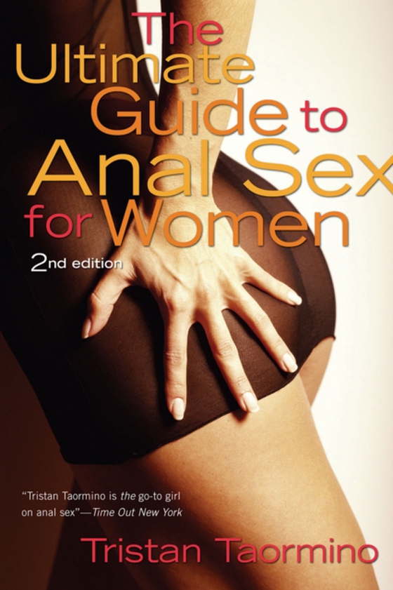 Ultimate Guide to Anal Sex for Women (e-bog) af Taormino, Tristan