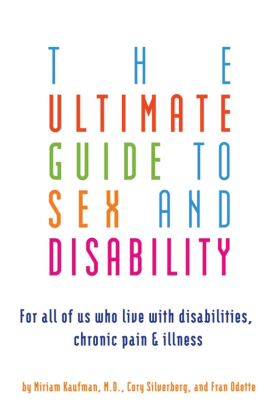 Ultimate Guide to Sex and Disability (e-bog) af Kaufman, Miriam