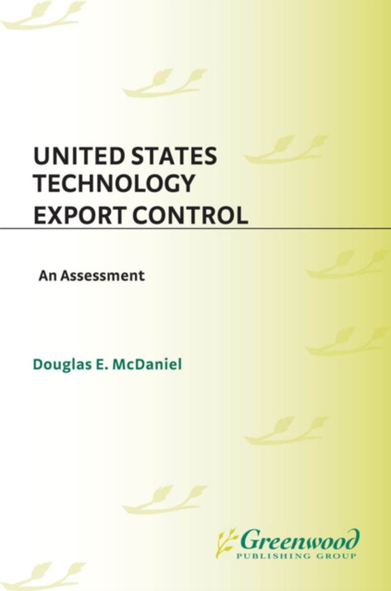 United States Technology Export Control (e-bog) af Douglas E. McDaniel, McDaniel