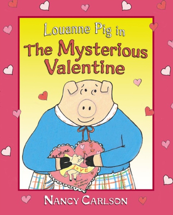 Louanne Pig in The Mysterious Valentine, 2nd Edition (e-bog) af Carlson, Nancy