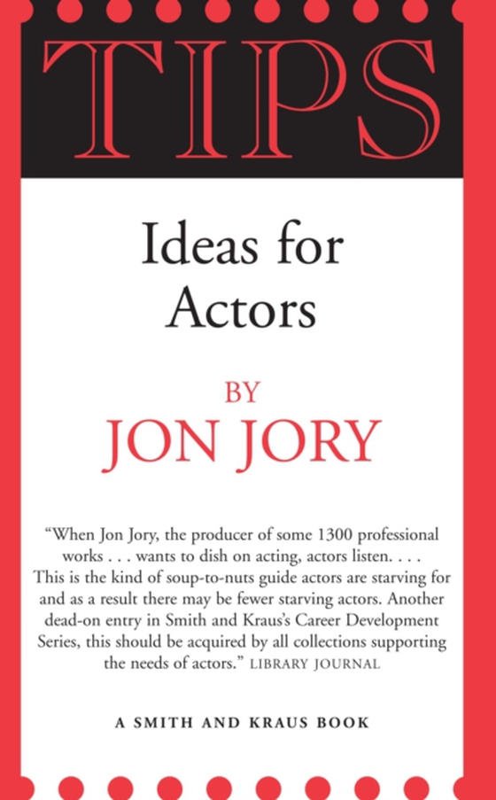 TIPS: Ideas for Actors (e-bog) af Jon Jory