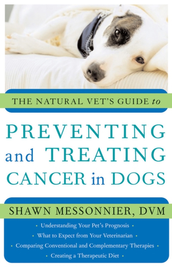 Natural Vet's Guide to Preventing and Treating Cancer in Dogs