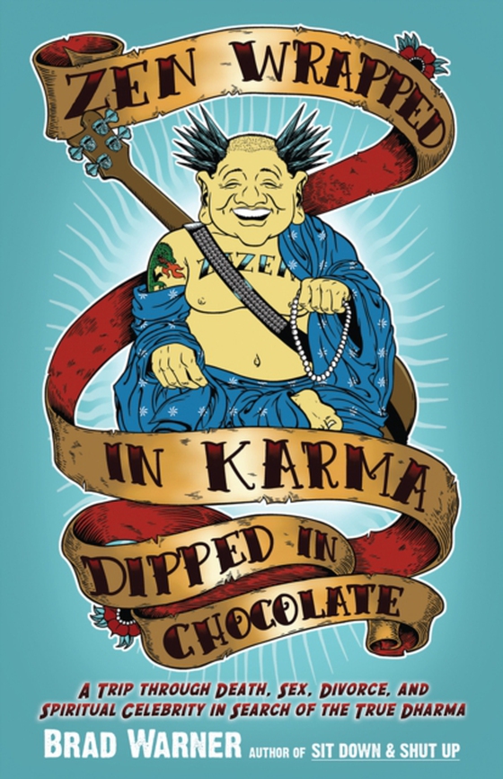 Zen Wrapped in Karma Dipped in Chocolate (e-bog) af Warner, Brad