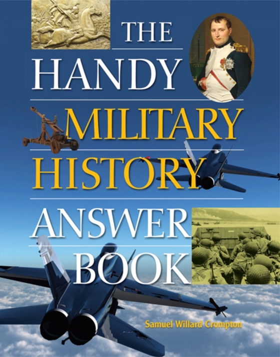 Handy Military History Answer Book (e-bog) af Crompton, Samuel Willard