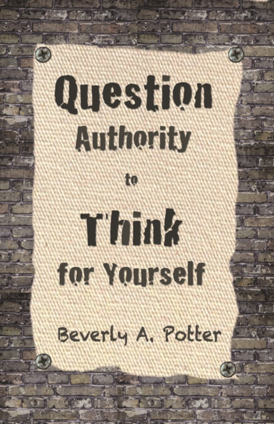 Question Authority; Think for Yourself (e-bog) af Estren, Mark James