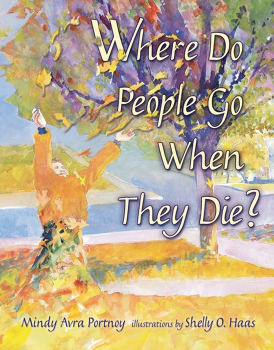 Where Do People Go When They Die? (e-bog) af Portnoy, Mindy Avra