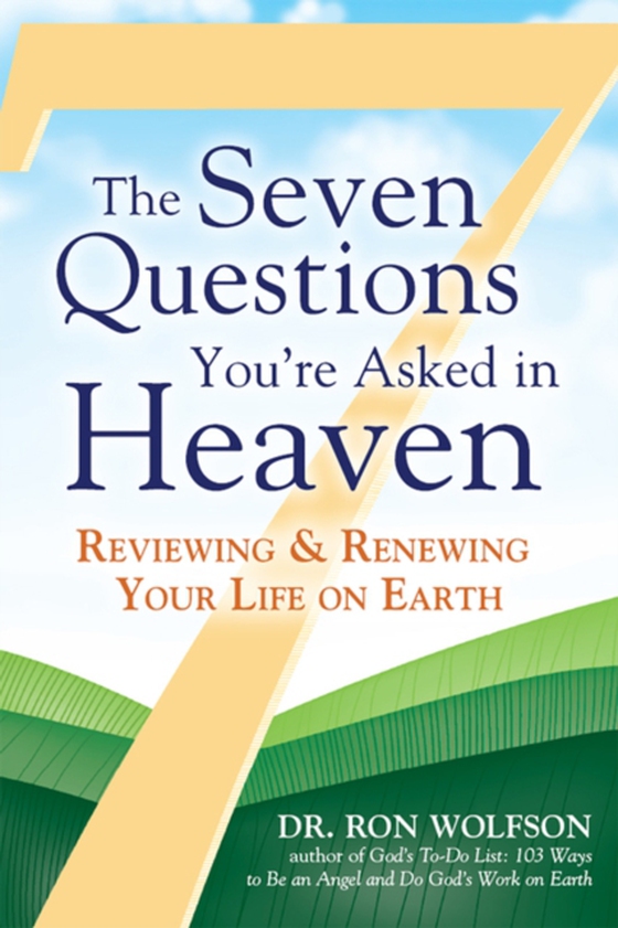 Seven Questions You're Asked in Heaven (e-bog) af Wolfson, Dr. Ron