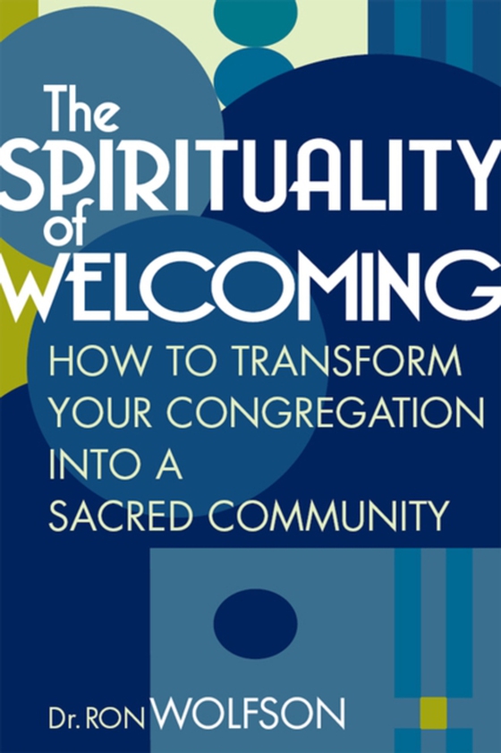 Spirituality of Welcoming (e-bog) af Wolfson, Dr. Ron