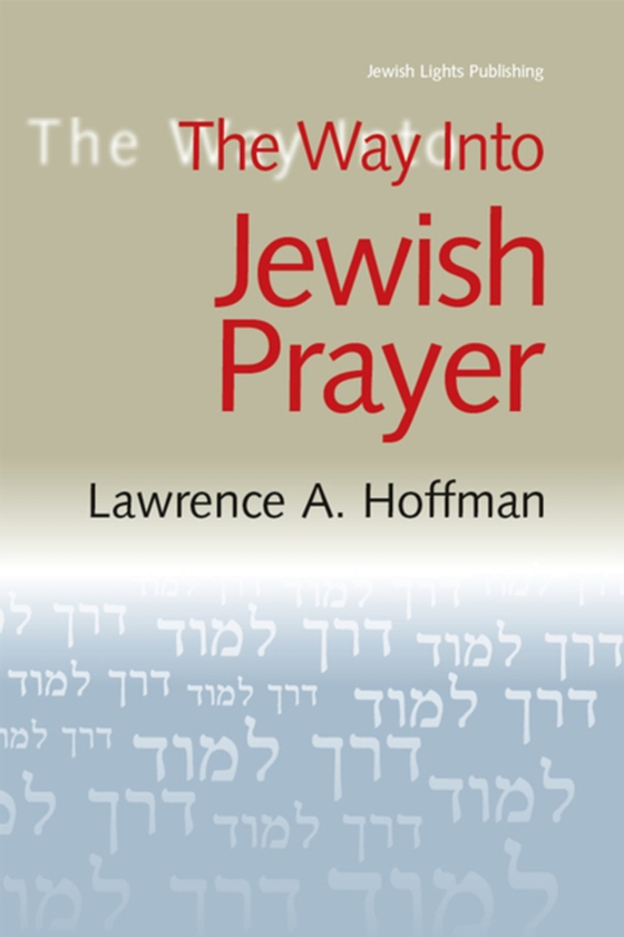 Way Into Jewish Prayer (e-bog) af Rabbi Lawrence A. Hoffman, PhD