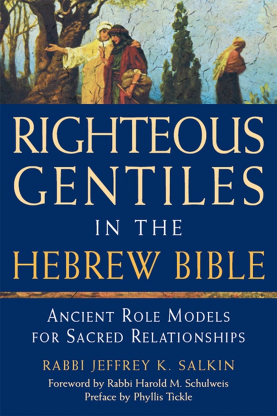 Righteous Gentiles in the Hebrew Bible (e-bog) af Salkin, Rabbi Jeffrey K.