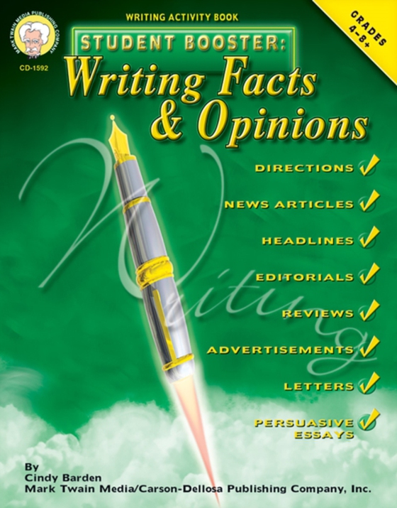 Student Booster: Writing Facts and Opinions, Grades 4 - 8 (e-bog) af Barden, Cindy