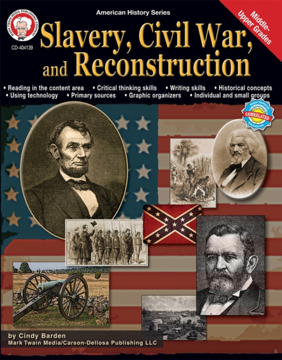 Slavery, Civil War, and Reconstruction, Grades 6 - 12