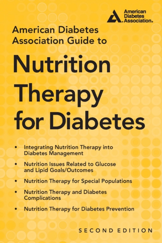 American Diabetes Association Guide to Nutrition Therapy for Diabetes (e-bog) af Evert, Alison