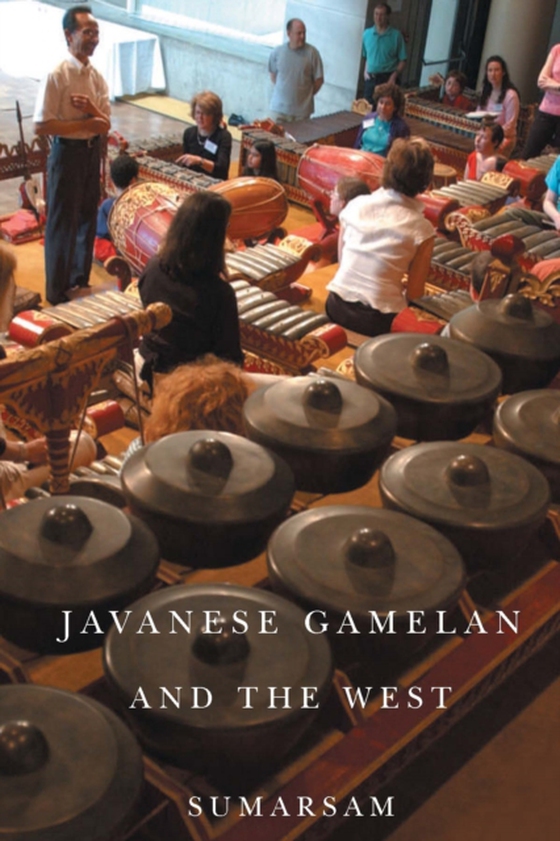 Javanese Gamelan and the West (e-bog) af Sumarsam