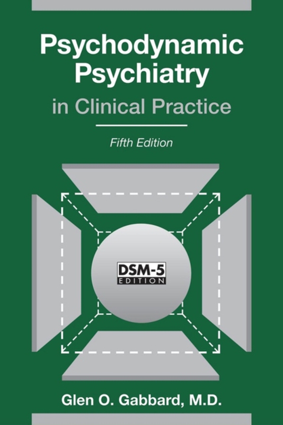 Psychodynamic Psychiatry in Clinical Practice (e-bog) af Gabbard, Glen O.