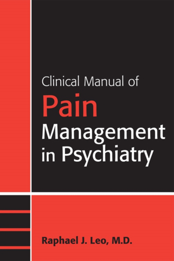 Clinical Manual of Pain Management in Psychiatry (e-bog) af Leo, Raphael J.