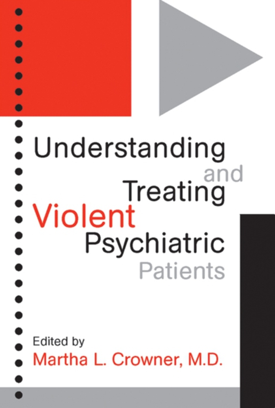 Understanding and Treating Violent Psychiatric Patients (e-bog) af -