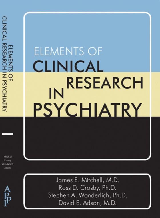 Elements of Clinical Research in Psychiatry (e-bog) af Adson, David E.