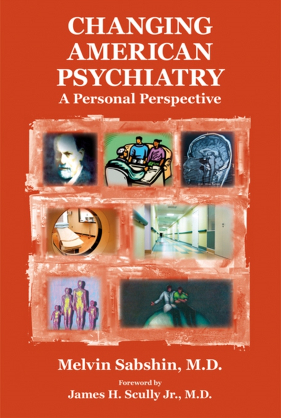 Changing American Psychiatry (e-bog) af Sabshin, Melvin