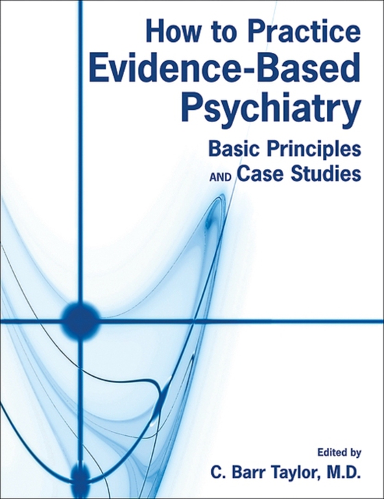 How to Practice Evidence-Based Psychiatry (e-bog) af -