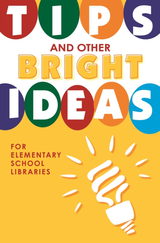 Tips and Other Bright Ideas for Elementary School Libraries