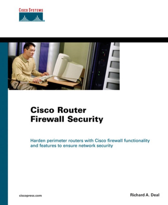 Cisco Router Firewall Security (e-bog) af Deal, Richard