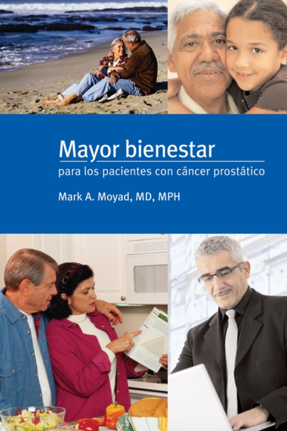 Mayor bienestar para los pacientes con cancer prostatico (e-bog) af Moyad, Mark A.