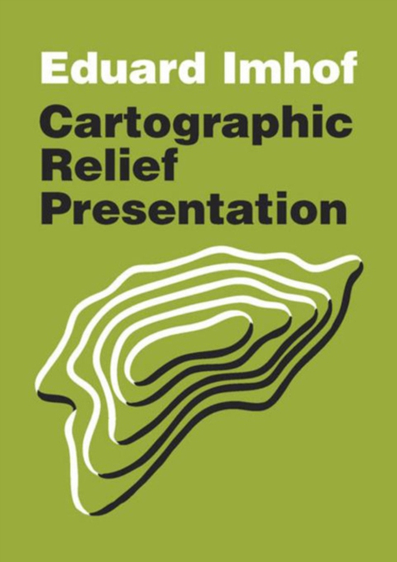 Cartographic Relief Presentation (e-bog) af Imhof, Eduard