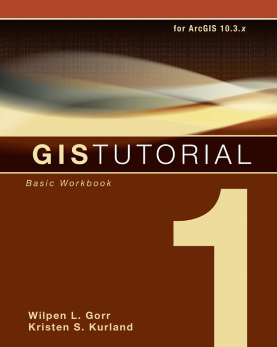 GIS Tutorial 1 (e-bog) af Kurland, Kristen S.