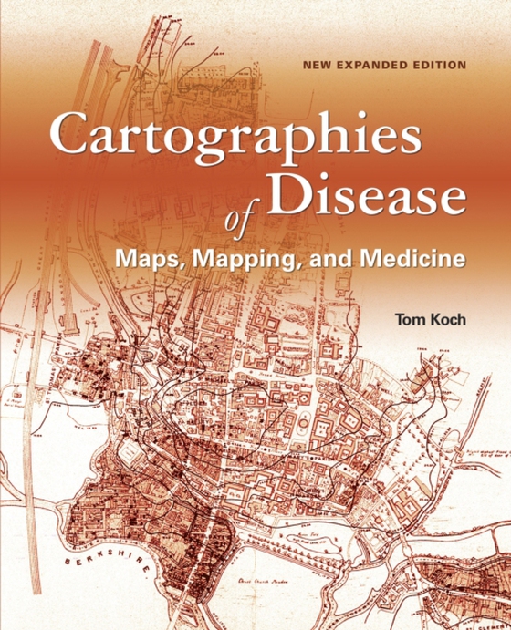 Cartographies of Disease (e-bog) af Koch, Tom