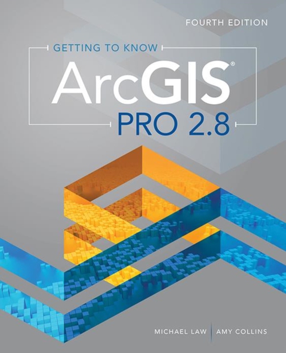 Getting to Know ArcGIS Pro 2.8 (e-bog) af Collins, Amy