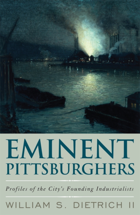 Eminent Pittsburghers (e-bog) af Dietrich, William