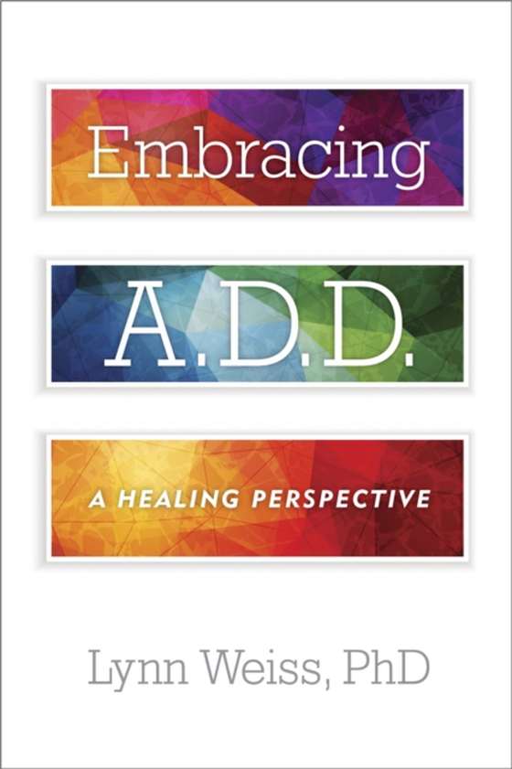 Embracing A.D.D. (e-bog) af PhD, Lynn Weiss
