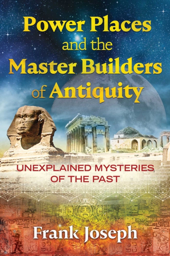 Power Places and the Master Builders of Antiquity (e-bog) af Joseph, Frank
