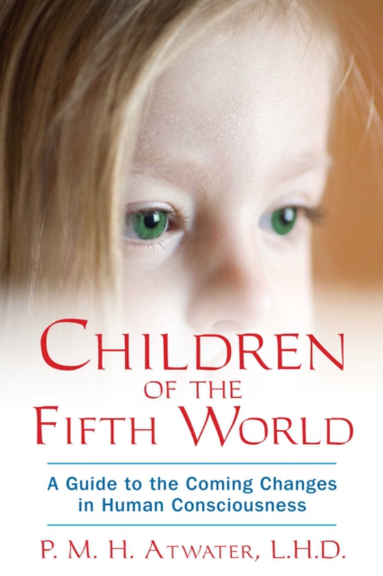 Children of the Fifth World (e-bog) af Atwater, P. M. H.