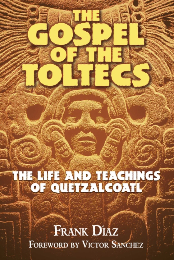 Gospel of the Toltecs (e-bog) af Diaz, Frank