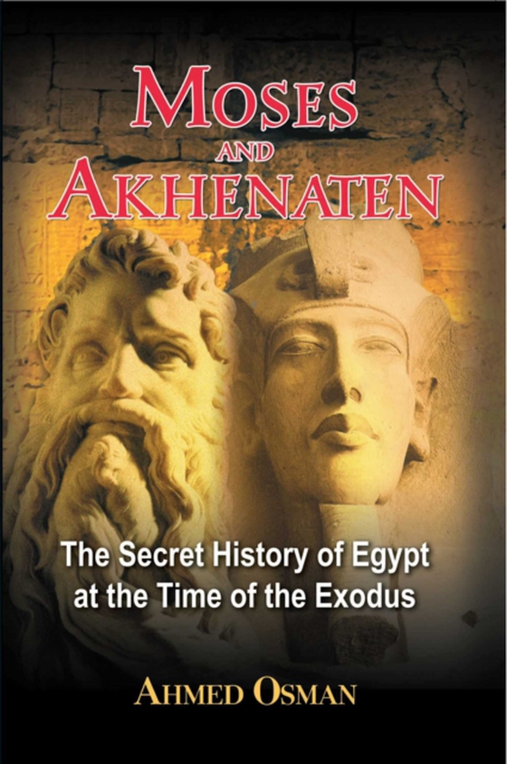 Moses and Akhenaten (e-bog) af Osman, Ahmed