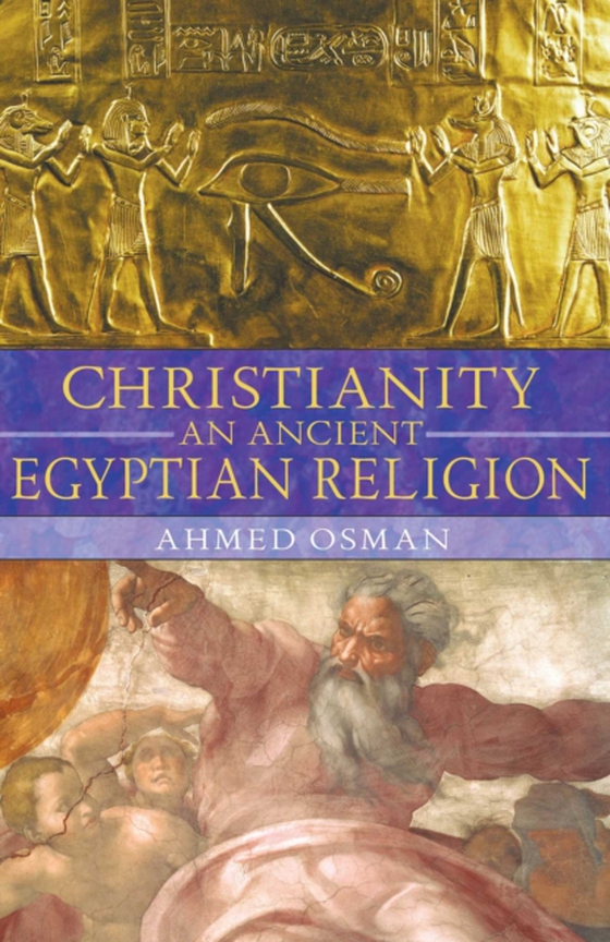 Christianity: An Ancient Egyptian Religion (e-bog) af Osman, Ahmed