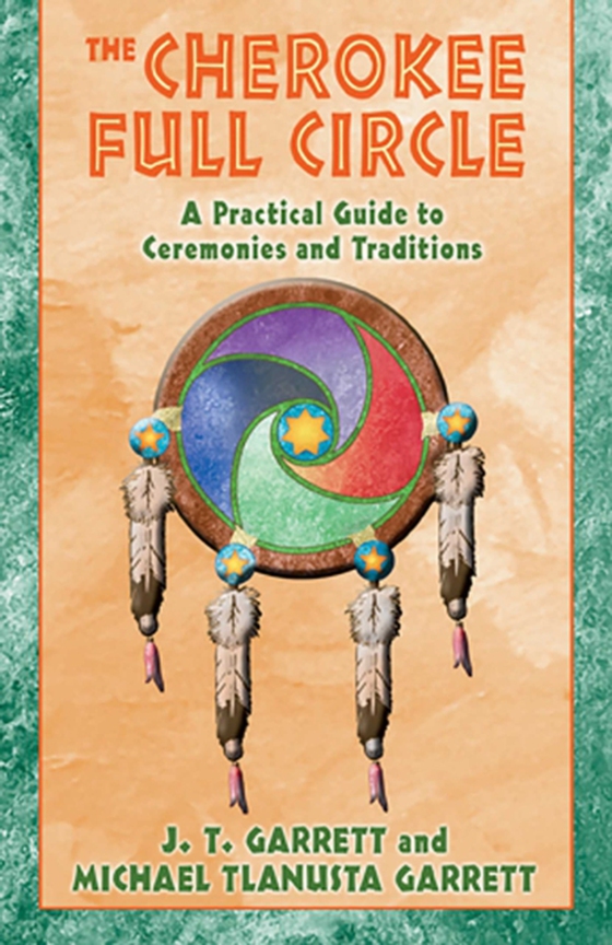 Cherokee Full Circle (e-bog) af Garrett, Michael Tlanusta