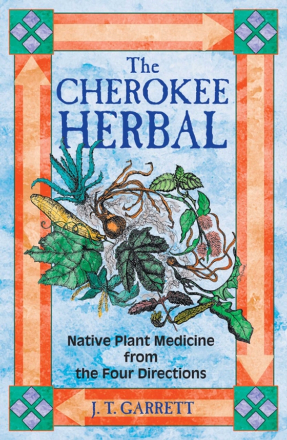 Cherokee Herbal (e-bog) af Garrett, J. T.